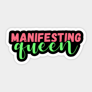 Manifesting queen Sticker